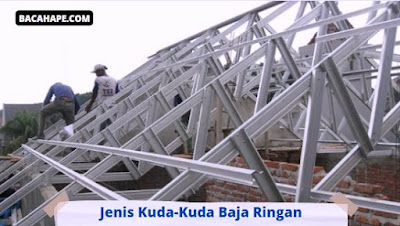 Jenis Kuda-Kuda Baja Ringan